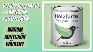 BEWERTUNG (2025): Berico Holzfarbe - Mintgr&uuml;n Pastellgr&uuml;n. Infos