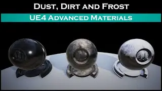 Ue4: advanced materials (Ep. 20 applying simple dust,dirt,frost to any model)