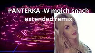 Panterka - W moich snach🔥 (Extended Remix) 🔥🎶