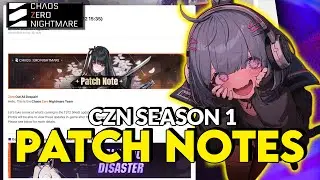 IT'S BIG! Chaos Zero Nightmare Season 1 Patch Notes [CZN Update Notes]