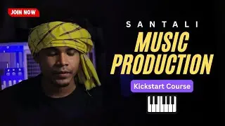 Santali Music Production Course Kickstart | Create your first Song from Scratch 