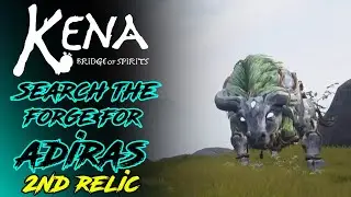 Kena: Bridge of Spirits | Search the forge for Adira's 2nd relic