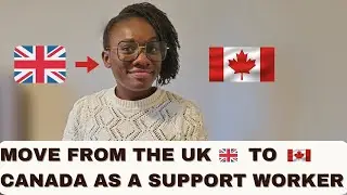 Easy Steps to Move from the UK 🇬🇧 to Canada 🇨🇦 as a Health Support Worker
