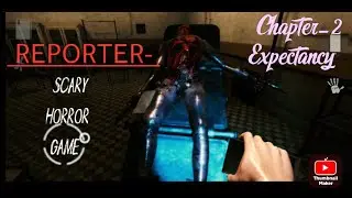 Reporter-Horror Game II Chapter-2 II The Reporter Game II Reporter Scary Horror Game I The Struggler