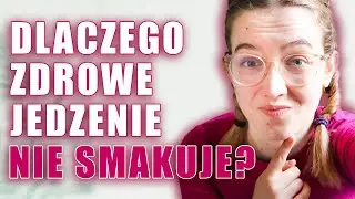 Błędy przy zdrowym gotowaniu – dlaczego zdrowe jedzenie Ci nie smakuje