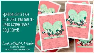 Spellbinders Hot Foil: You Had Me at Hello Valentine's Day Cards