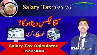 Salary Tax Calculator 2025-26 Pakistan | Income Tax Slabs & Monthly Deduction