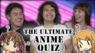 How Much Do I ACTUALLY Know About Anime? (feat. Abroad In Japan & Tokidoki Traveller)