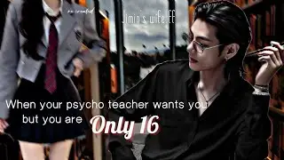 Psycho teacher trailer IITAEHYUNG ONESHOTII