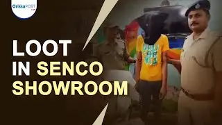 Loot in Senco showroom from Jajpur