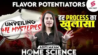 Food Science | Flavor Potentiators | Flavor Enhance Kaise Karte Hai | Flavor Home Science |Aditi Mam