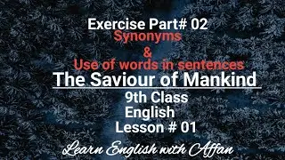Exercise 9th class english unit 1 synonyms| The Saviour of Mankind | Learn english with Affan