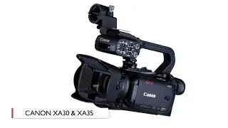 Canon XA30 and XA35 Compact Professional Camcorders: First Look