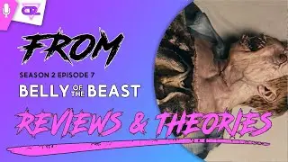 FROM: Season 2 Episode 7 Deep Dive! | Belly of the Beast #from