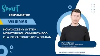 Webinar SMART | Nowoczesny system monitoringu chmurowego dla infrastruktury wod-kan