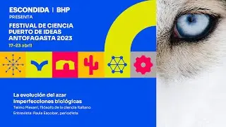 La evolución del azar. Imperfecciones biológicas - Telmo Pievani | Antofa 2023