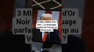 3 MILLIARDS d'Or Noir : Le braquage parfait de Trump au Venezuela ?
