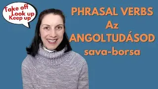 PHRASAL VERBS | Az angol sava-borsa | Hogyan tanuld őket