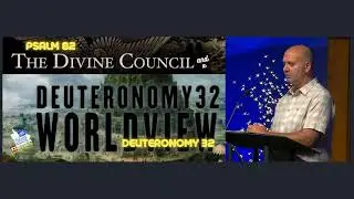 The Divine Council & A Deuteronomy 32 Worldview