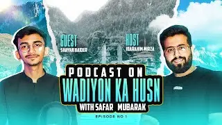 Safar Mubarak Podcast Join Host Ibrahim As he Unfolds Shayan’s Kashmir Adventure Trip