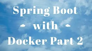 Video 013: Springframework: communication across multiple docker containers