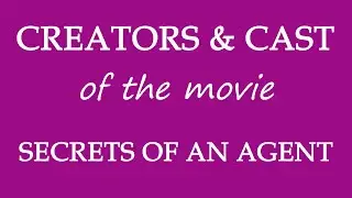 Secrets of an Agent (2016) Movie Cast and Creators Info