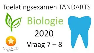 Toelatingsexamen Tandarts Biologie 2020: vraag 7  en 8