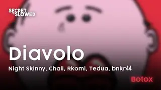 Diavolo - Night Skinny ( Slowed & Reverb )