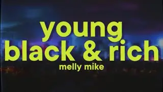 Melly Mike - Young Black & Rich
