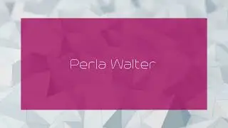 Perla Walter - appearance