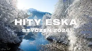 Eska Hity Styczeń 2026 🎧 Radio Eska Playlist &ndash; Najlepsze Brzmienia Vol.45
