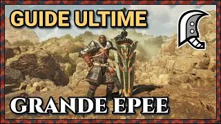 Le guide ULTIME de la GRANDE EPEE sur Monster Hunter Wilds !