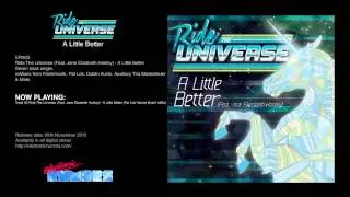 03 Ride The Universe (Feat.  Jane Elizabeth Hanley) - A Little Better (Pat Lok 'Venice Butch' reMix)