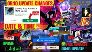 Date 🔥 Ob40 New Update Free Fire - Full Details !! FF Max New Ob40 Update Today Kab Aayega Changes