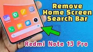 Как удалить строку поиска с главного экрана Redmi Note 13