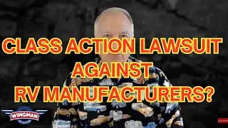 CLASS ACTION LAW SUIT AGAINST RV MANUFACTURERS? RON BURDGE, RV LEMON LAWYER