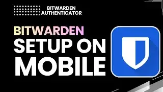 How To Set Up Bitwarden Authenticator On Mobile | 2FA Setup Guide 2026