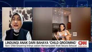 Lindungi Anak dari Bahaya “Child Grooming”