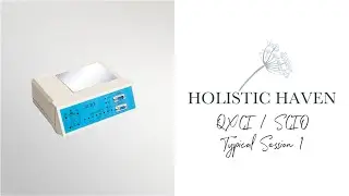 QXCI / SCIO - Typical Session 1 | Holistic Haven