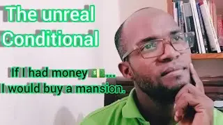 THE UNREAL AND PAST UNREAL CONDITIONALS | B1+ Level
