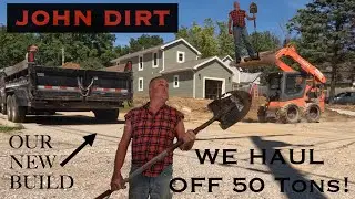 JOhn DiRt - Grading Yard (We Haul Off 50 Tons!)