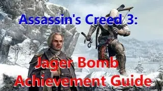 Assassin's Creed 3 - Jager Bomb Achievement Guide