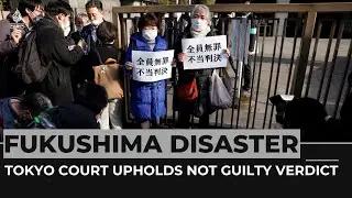 Tokyo court upholds acquittal of Fukushima disaster executives
