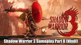 Shadow Warrior 3 Gameplay Part 8 Final (Hindi)