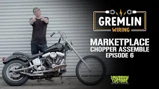 Marketplace Chopper Assemble with Gremlin Wiring: Episode 6 - The Finale