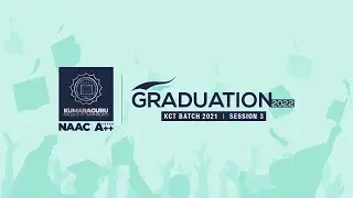 The Graduation Ceremony 2022 | KCT Batch 2021 | Session 3