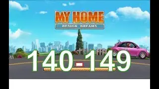 MY HOME - DESIGN DREAMS | Story Gameplay Walkthrough | level [#140 - 149]