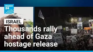Israelis rally ahead of Gaza hostage release as peace deal takes effect &bull; FRANCE 24 English