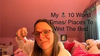 Mena&rsquo;s 🔝 10 Worst Times And Places To Wet The Bed