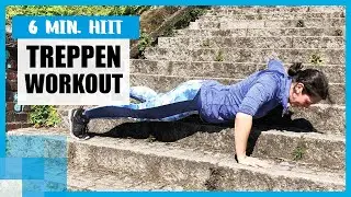 Treppen-Krafttraining f&uuml;r Anf&auml;nger: Das 6 Minuten Full Body-Workout f&uuml;r zwischendurch